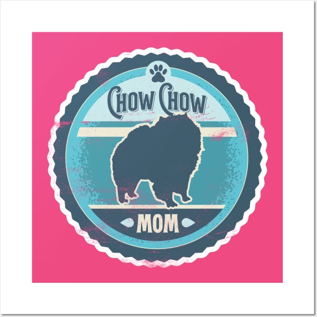 Chow Chow Mom - Distressed Chow Chow Silhouette Design Wall Art by DoggyStyles